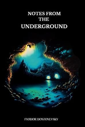 Notes from the Underground by Fyodor Dostoyevsky: Translator Constance Garnett
