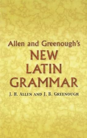 Allen and Greenough's New Latin Grammar