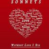 Love Sonnets and Poems: Without Love I Die