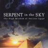Serpent in the Sky: The High Wisdom of Ancient Egypt