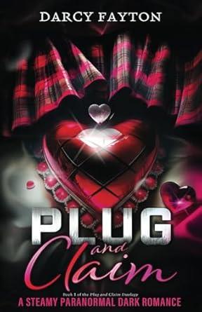 Plug and Claim: An addictive enemies-to-lovers Steamy Dark Paranormal Romance