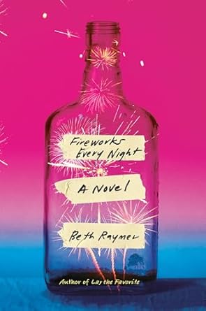 Fireworks Every Night: A Novel