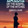 Aradia Or the Gospel of the Witches
