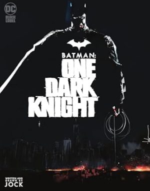 Batman One Dark Knight: One Dark Knight