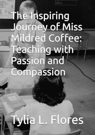 The Inspiring Journey of Miss Mildred Coffee: Teaching with Passion and Compassion