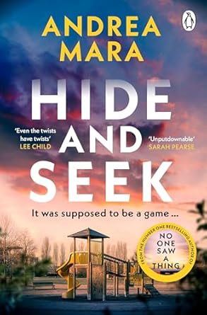 Hide and Seek: The unmissable new crime thriller from the top ten Sunday Times bestselling author of All Her Fault