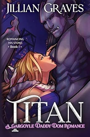 Titan: A Gargoyle Daddy Dom Romance: 1