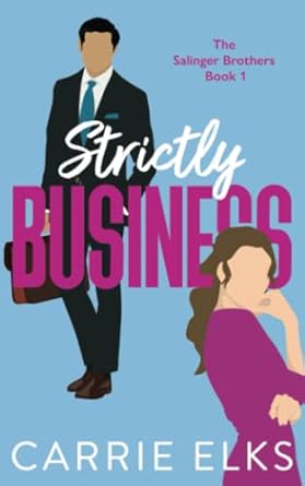 Strictly Business: A swoony, feel-good enemies to lovers romantic comedy