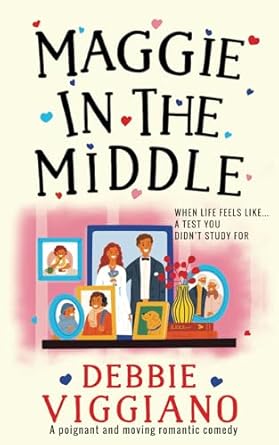 Maggie in the Middle: A poignant and moving romantic comedy