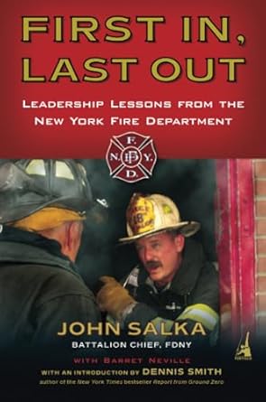 First In, Last Out: Leadership Lessons from the New York Fire Department