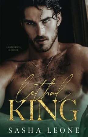 Lethal King: A Dark Mafia Romance