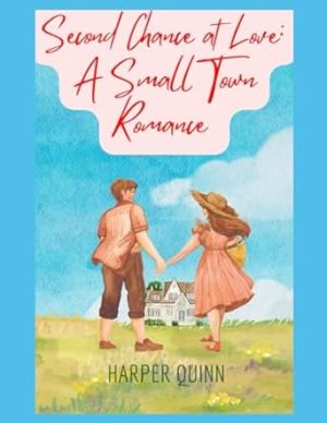 Second Chance at Love: A Small Town Romance