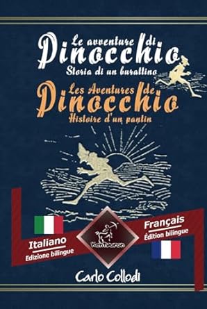 Le avventure di Pinocchio (Storia di un burattino) - Les Aventures de Pinocchio (Histoire d’un pantin): Bilingue con testo a fronte - Bilingue avec le ... / Italien - Français (Italian Edition)
