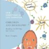 Children and Biography: Reading and Writing Life Stories