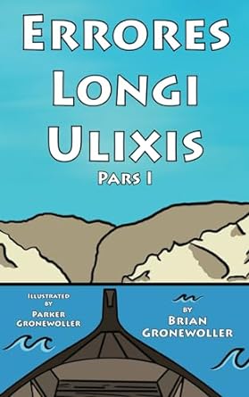 Errores Longi Ulixis, Pars I: A Latin Novella: 2