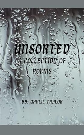 Unsorted: By Qhalil Taylor