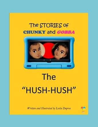 The Stories of GOBBA and CHUNKY: The ” HUSH-HUSH”:...