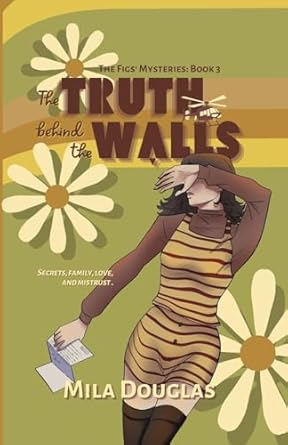 The Truth Behind the Walls: Secrets, family, love, and mistrust.