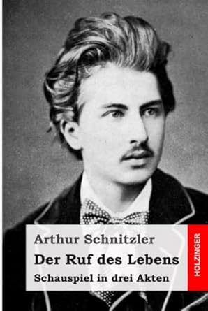 Der Ruf des Lebens: Schauspiel in drei Akten (German Edition)