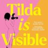 Tilda is Visible: A novel about women, life and being seen