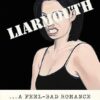 Liarmouth: A feel-bad romance