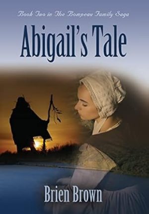 Abigail's Tale: Book Two in the Bompeau Family Saga