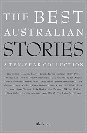 The Best Australian Stories: A Ten-Year Collection