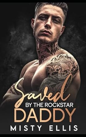 Saved by the Rockstar Daddy: A Second Chance, Secret Baby Romance