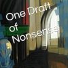 One Draft of Nonsense