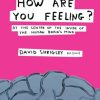 How Are You Feeling? – At the Centre of the Inside of the Human Brain: At the Centre of the Inside of the Human Brain's Mind