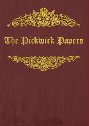 The Pickwick Papers: With original illustrations –...