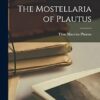The Mostellaria of Plautus