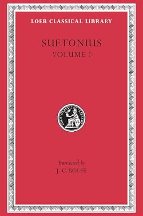 Lives of the Caesars, Volume I: Julius. Augustus. Tiberius. Gaius. Caligula: 31