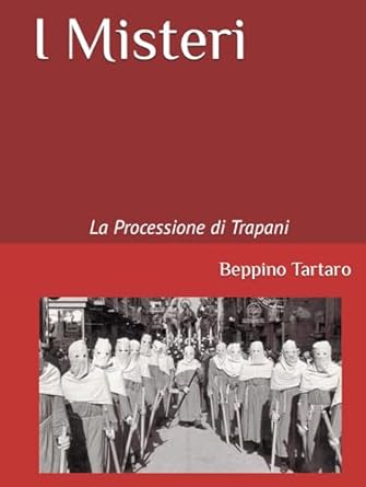 I Misteri: La Processione di Trapani (Italian Edition)