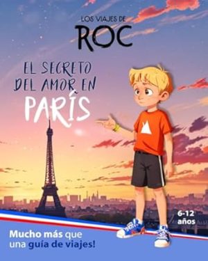 Los viajes de Roc: El secreto del amor en París