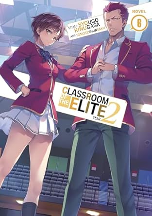 Classroom of the Elite: Year 2 (Light Novel) Vol. 6: Year 2 (Light Novel) Vol. 6: 7