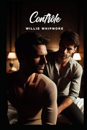 Contrôle: 21 Histoires de Domination et de Soumission Gay (French Edition)