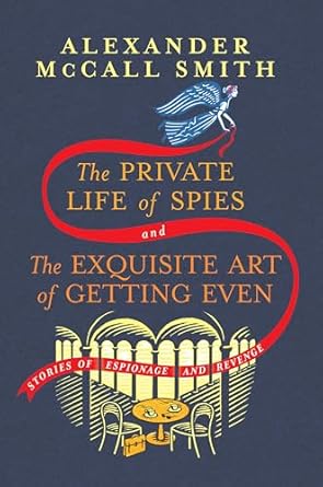 The Private Life of Spies and the Exquisite Art of Getting...