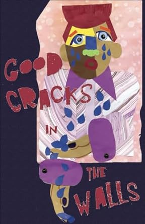 Good Cracks in the Walls