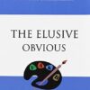 ELUSIVE OBVIOUS