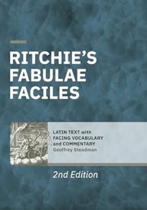 Ritchie's Fabulae Faciles: Latin Text with Facing Vocabulary and Commentary