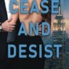 Cease and Desist: A Thrilling Novel of Romantic Suspense