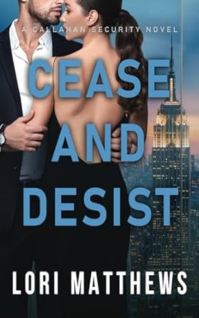 Cease and Desist: A Thrilling Novel of Romantic Suspense