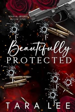 Beautifully Protected (The Mafia Heirs)