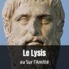 Le Lysis: ou Sur l'Amitié
