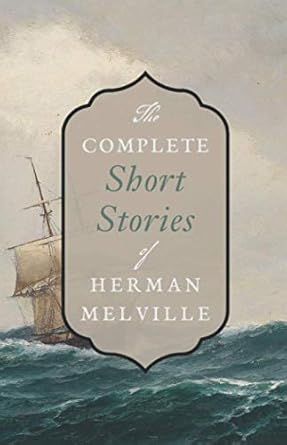 The Complete Short Stories of Herman Melville