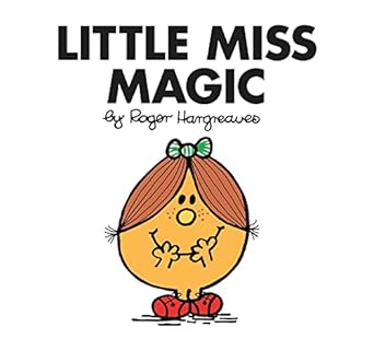 Little Miss Magic: The Brilliantly Funny Classic Children’s illustrated Series