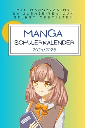 Manga Schülerkalender 2024/2025: Mit Manga-Skizzenseiten zum selbst gestalten