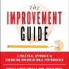 The Improvement Guide: A Practical Approach to Enhancing Organizational Performance