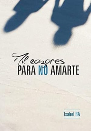 Mil Razones Para No Amarte